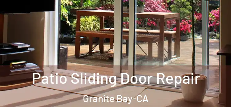 Patio Sliding Door Repair Granite Bay-CA
