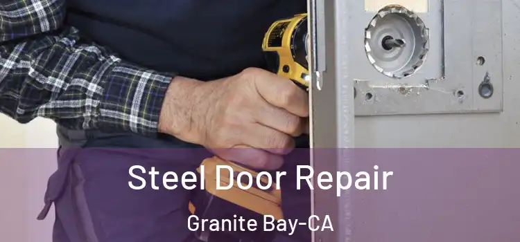  Steel Door Repair Granite Bay-CA